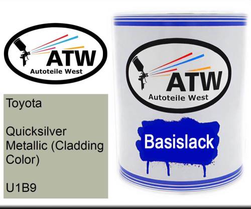 Toyota, Quicksilver Metallic (Cladding Color), U1B9: 1L Lackdose, von ATW Autoteile West.